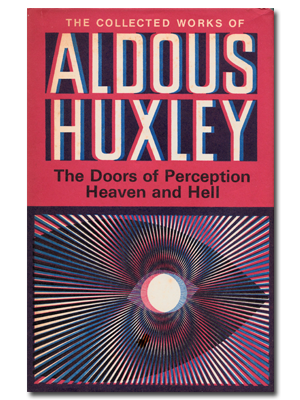 The Doors of Perception and Heaven and Hell